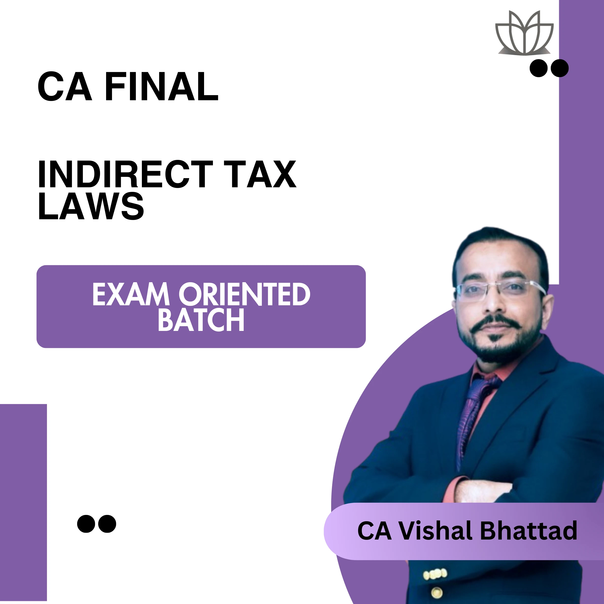 CA Final IDT (Exam Oriented Batch) for Jan 26 By CA Vishal Bhattad